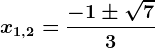 x1,2=\frac-1\pm \sqrt73