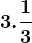3.\frac13