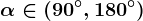 \alpha \in \left ( 90^\circ,180^\circ \right )
