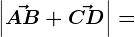 \left | \vecAB +\vecCD\right |=