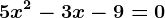 5x^2-3x-9=0