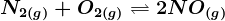N2(g)+O2(g)<--> 2NO(g)