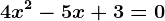 4x^2-5x+3=0