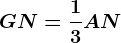 GN=\frac13AN