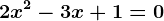 2x^2-3x+1=0