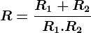 R= \fracR1+R2R1.R2