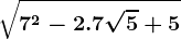 \boldsymbol\sqrt7^2-2.7\sqrt5+5