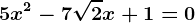 5x^2-7\sqrt2x+1=0