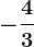 -\frac43