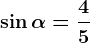 \sin \alpha =\frac45