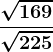 \frac\sqrt169\sqrt225