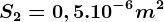 S2=0,5.10^-6m^2