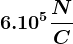 6.10^5\fracNC