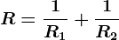 R= \frac1R1+\frac1R2