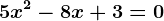 5x^2-8x+3=0