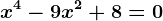 x^4-9x^2+8=0