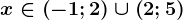 x\in \left ( -1;2 \right )\cup \left ( 2;5 \right )