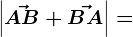 \left | \vecAB+\vecBA \right |=