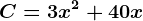 C=3x^2+40x