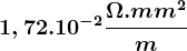 1,72.10^-2\frac\Omega .mm^2m